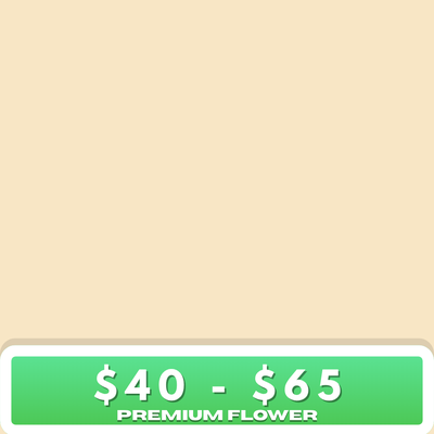 Premium Flower $40 - $65